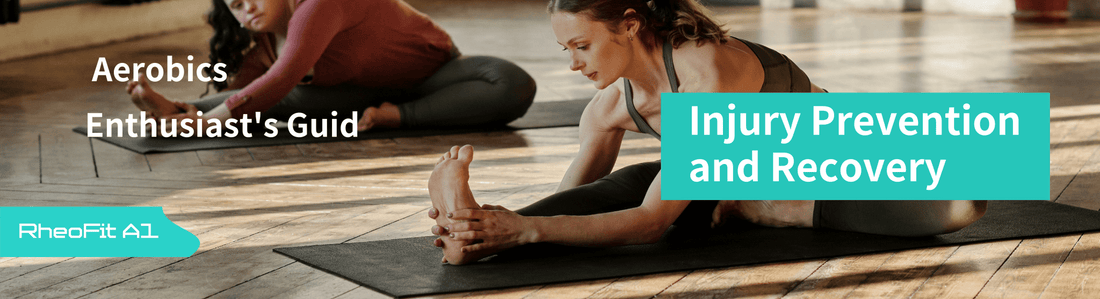 Injury Prevention and Recovery Guide for Aerobics Enthusiasts - RheoFit
