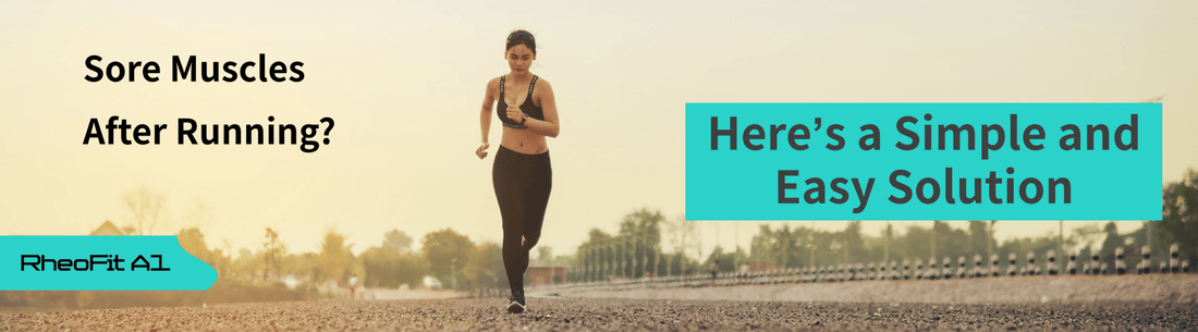 Sore Muscles After Running? Here’s a Simple and Easy Solution - RheoFit